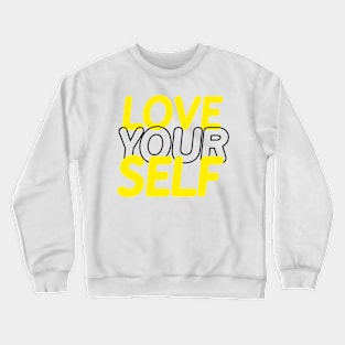 Love your self Crewneck Sweatshirt